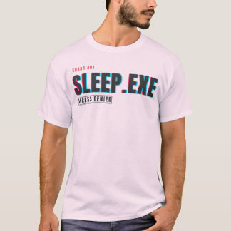 Sleep.exe アクセス拒否 | 楽しいバグ テック ユーモア  tシャツ