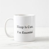 Sleep Is Cute I’m Essential Coffee Mug コーヒーマグカップ (左)