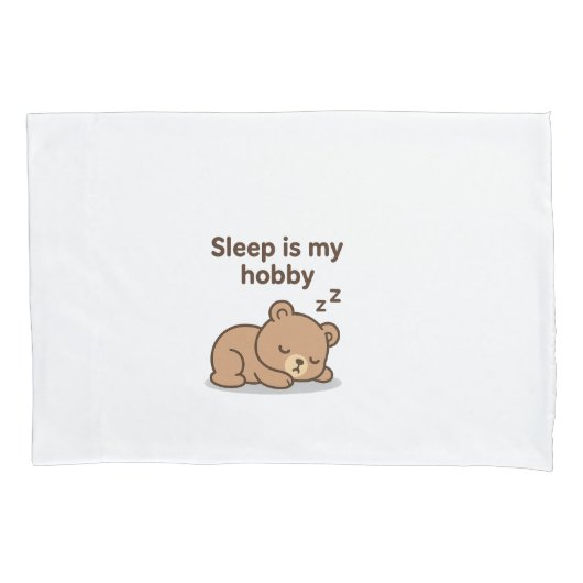 Sleep Is My Hobby – Cute Cartoon Bear Design 枕カバー (正面)