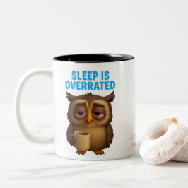 Sleep Is Overrated – Owl Funny New Parent Mug ツートーンマグカップ