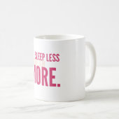 Sleep Less,Dream More Minimalist Motivational Mug コーヒーマグカップ (正面右)