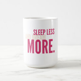 Sleep Less,Dream More Minimalist Motivational Mug コーヒーマグカップ