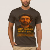 Sleep Loading Please Wait Funny T-Shirt Tシャツ (正面)