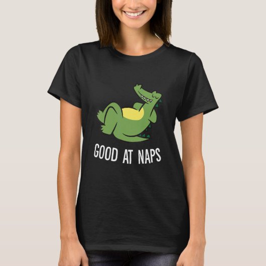 Sleeping Alligator Good At Naps Napping Alligator  Tシャツ (正面)