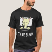 Sleeping Chihuahua Let Me Sleep Cute Napping Chihu Tシャツ (正面)