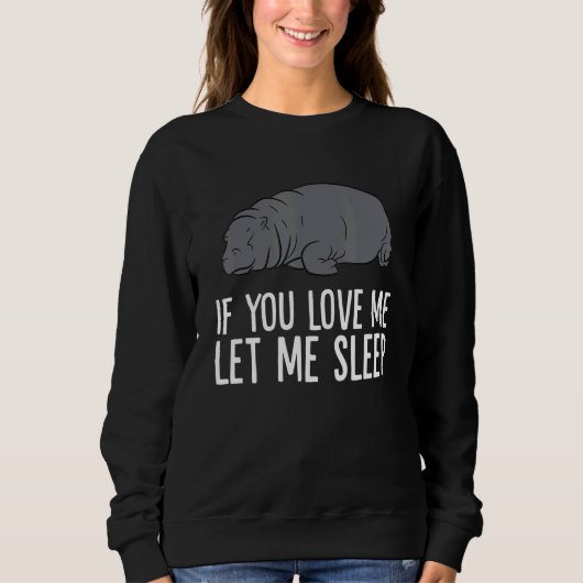 Sleeping Hippo If You Love Me Let Me Sleep Hippo スウェットシャツ (正面)