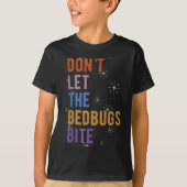 Sleepwear Gift Don't Let The Bedbugs Bite Wards Of Tシャツ (正面)