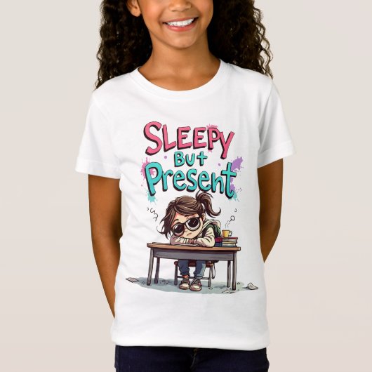 Sleepy But Present | 面白い学校再開の女子ティーシャツ Tシャツ (正面)