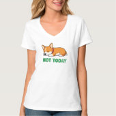 Sleepy Corgi Not Today Tシャツ (正面)