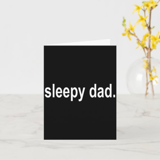 Sleepy Dad - New Daddy Dada Father's Day Saying Fu カード (黄色い花)