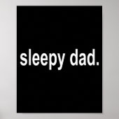 Sleepy Dad - New Daddy Dada Father's Day Saying Fu ポスター (正面)