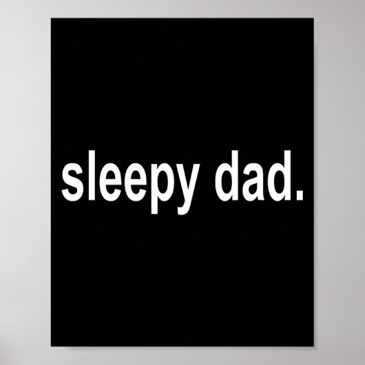 Sleepy Dad - New Daddy Dada Father's Day Saying Fu ポスター (正面)