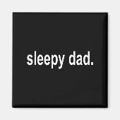 Sleepy Dad - New Daddy Dada Father's Day Saying Fu マグネット (正面)