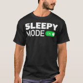 Sleepy Mode On  Lazy NightShift Sleeping Premium _ Tシャツ (正面)