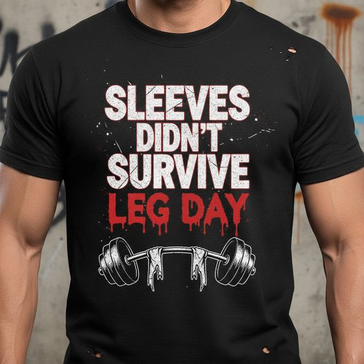 "Sleeves Didn't Survive Leg Day" Funny Gym T-Shirt Tシャツ