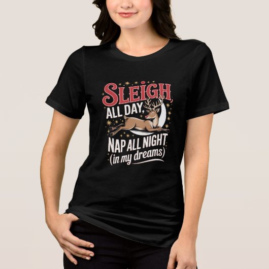 Sleigh All Day Funny Mom Christmas Tee トライブレンドＴシャツ (正面)