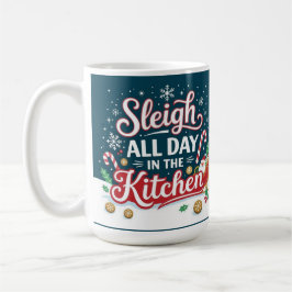 Sleigh all day in the kitchen コーヒーマグカップ