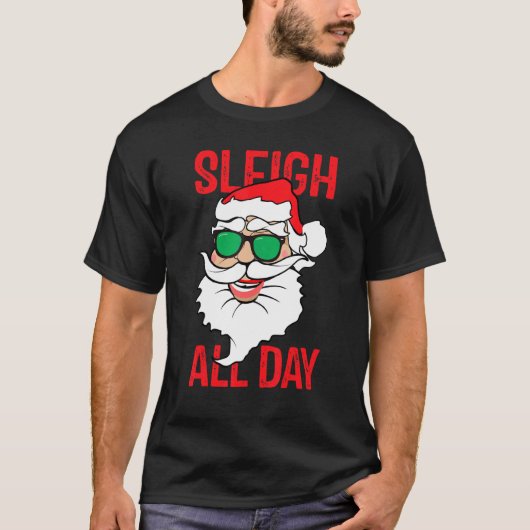 Sleigh All Day Santa Claus  Christmas Pajama Xmas  Tシャツ (正面)