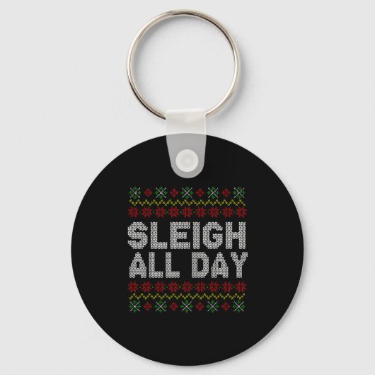 Sleigh All Day Ugly Christmas Sweater Pattern Quot キーホルダー (正面)