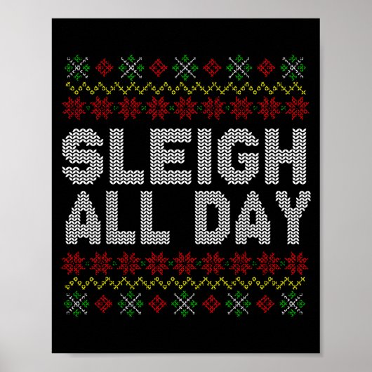 Sleigh All Day Ugly Christmas Sweater Pattern Quot ポスター (正面)