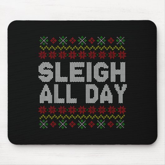 Sleigh All Day Ugly Christmas Sweater Pattern Quot マウスパッド (正面)