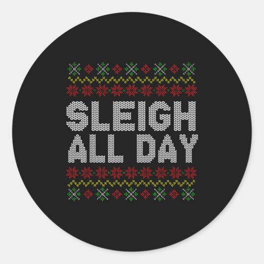 Sleigh All Day Ugly Christmas Sweater Pattern Quot ラウンドシール (正面)
