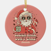 Sleigh Hair Don’t Care Funny Christmas Ornament セラミックオーナメント (正面)