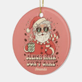 Sleigh Hair Don’t Care Funny Christmas Ornament セラミックオーナメント (左)