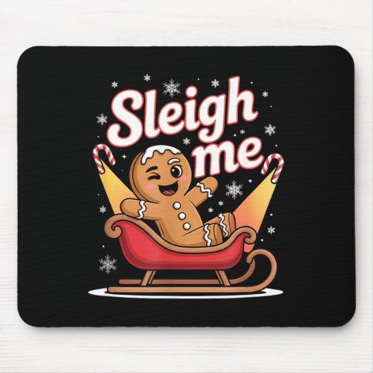 Sleigh Me Funny Adult Humor Gingerbread Man  マウスパッド (正面)