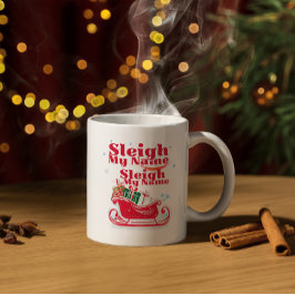 Sleigh My Name，休日デザイン，クリスマスユーモアのある コーヒーマグカップ