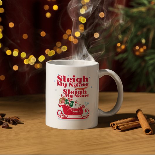 Sleigh My Name，休日デザイン，クリスマスユーモアのある コーヒーマグカップ