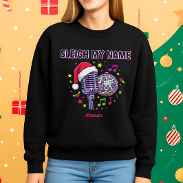 Sleigh My Name Funny Christmas Music Sweatshirt スウェットシャツ