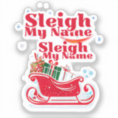 Sleigh My Name, holiday design, humorous Christmas シール (正面)