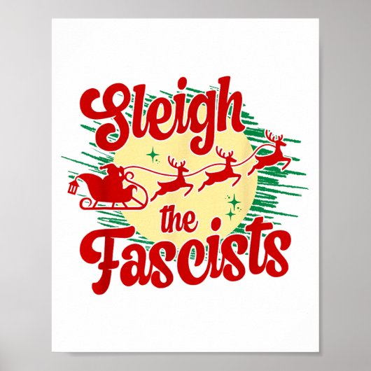 Sleigh The Fascists Funny Litical Christmas Human ポスター (正面)