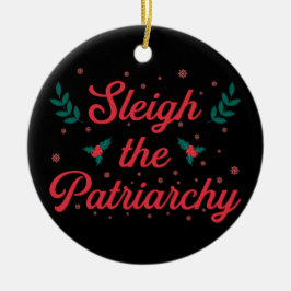 Sleigh The Patriarchy Feminist Christmas セラミックオーナメント