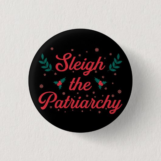 Sleigh The Patriarchy Feminist Christmas 缶バッジ (正面)