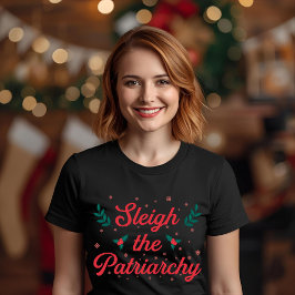 Sleigh The Patriarchy Feminist Christmas Tシャツ