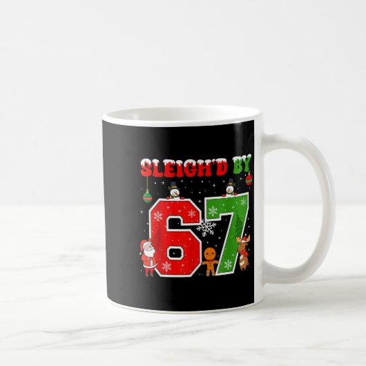 Sleigh'd By 67 Funny Six Seven Meme 6 7 Christmas コーヒーマグカップ (右)