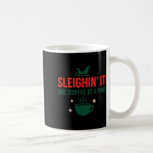 Sleighin' It One Coffee At A Time _ Funny Christma コーヒーマグカップ (右)