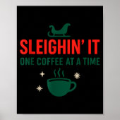 Sleighin' It One Coffee At A Time _ Funny Christma ポスター (正面)