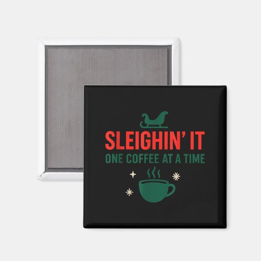 Sleighin' It One Coffee At A Time _ Funny Christma マグネット (正面/裏面)