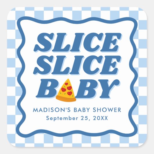 Slice Slice Baby Pizza Baby Shower スクエアシール (正面)