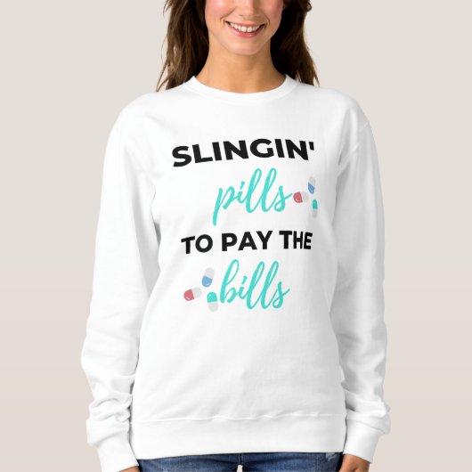 Slingin' Pills To Pay The Bills 2 スウェットシャツ (正面)