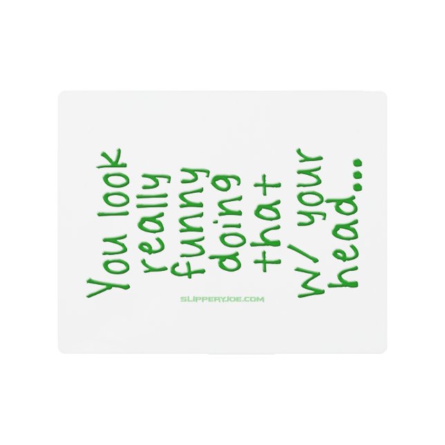 SlipperyJoeが頭を持ってそれを行うRに見える メタルプリント (正面)