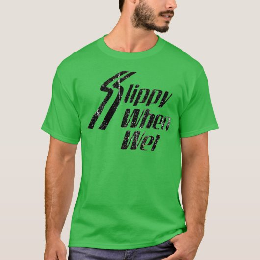 Slippy When Wet Tシャツ (正面)