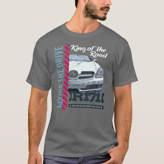 SLK R171- Living the Drive. King of the Road Tシャツ (正面)