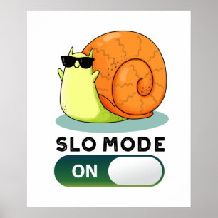 Slo-mode On Funny Slow Motion Snail Pun ポスター