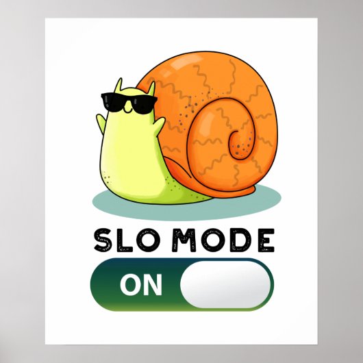 Slo-mode On Funny Slow Motion Snail Pun ポスター (正面)
