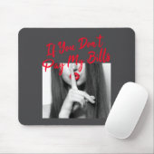 Slogan Figure Graphic If You Don't Pay My Bills Wo マウスパッド (マウス)