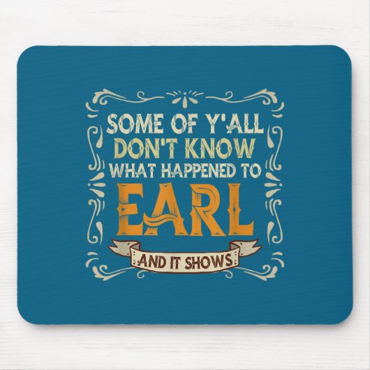 Slogan Graphic Some Of Y'all Dont Know What Happen マウスパッド (正面)